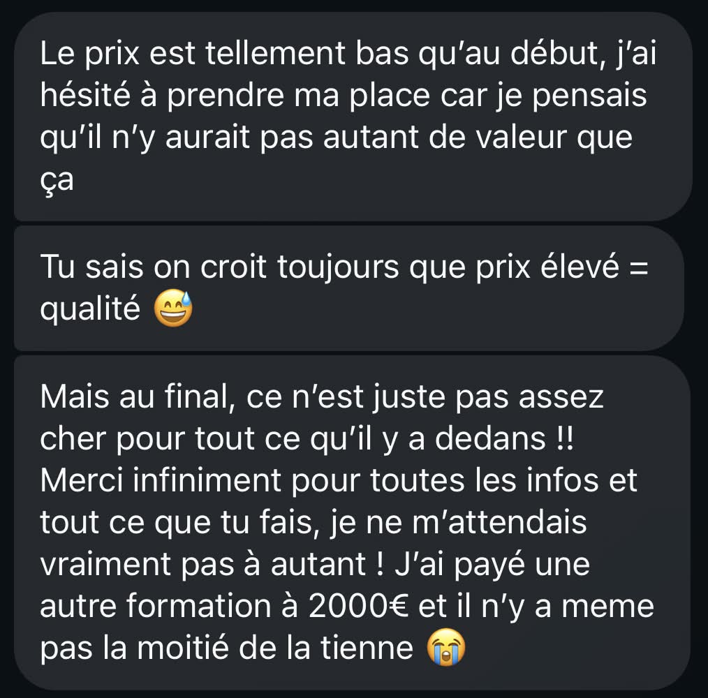 Message reçu : j'ai payé une autre formation à 2000 euros et il n'y a même pas la moitié de la tienne